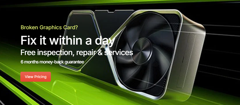 Broken Graphics Card? Fix it within a day. Free inspection, repair and services. 6 months money-back guarantee